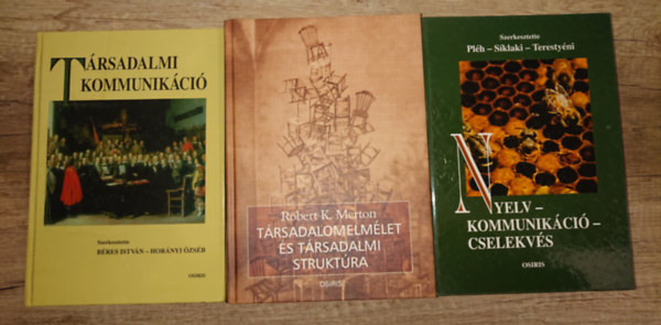 Hor�nyi �zs�b, Robert K. Merton, Pl�h-S�klaki-Teresty�ni B�res Istv�n - 3 fontos t�rsadalomtudom�nyi t�rgy� k�nyv: T�rssadalmi kommunik�ci�, T�rsadalomelm�let �s t�rsadalmi strukt�ra, Nyelv-kommunik�ci�-cselekv�s