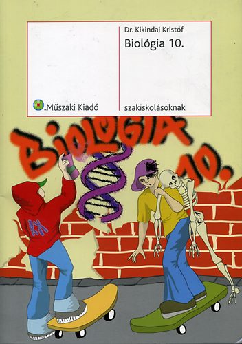 Dr. Kikindai Krist�f - Biol�gia 10. szakiskol�soknak
