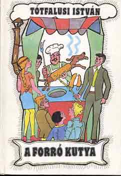 Tótfalusi István - A forró kutya