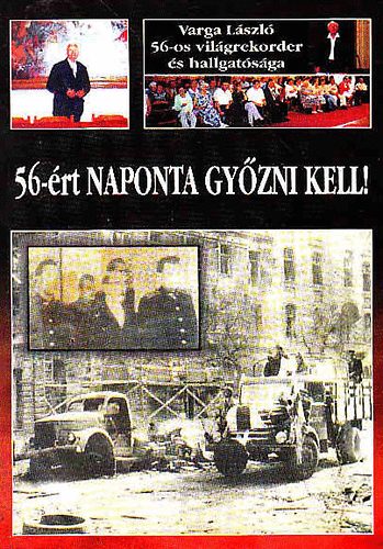 Varga L�szl� - 56-�rt naponta gy�zni kell
