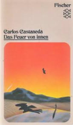Carlos Castaneda - Das Feuer von innen