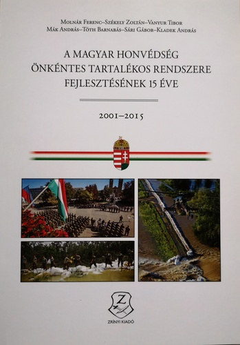 Moln�r Ferenc - A Magyar Honv�ds�g �nk�ntes tartal�kos rendszer fejleszt�s�nek 15 �ve