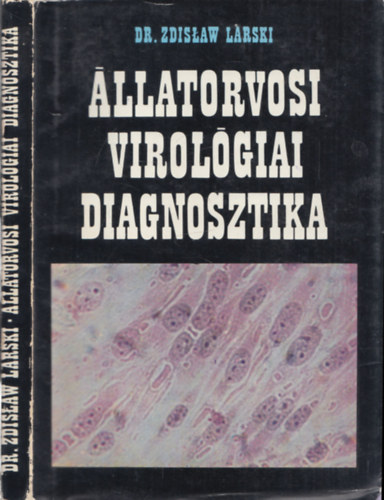Dr. Zdislaw Larski - Állatorvosi virológiai diagnosztika