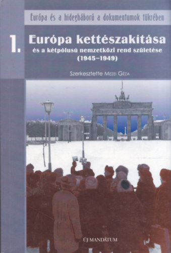 Eurpa kettszaktsa s a ktplus nemzetkzi rend szletse (1945-1949)