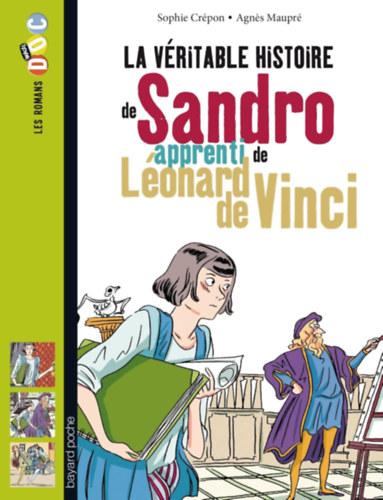 Sophie Cr�pon - La v�ritable histoire de Sandro, apprenti de L�onard de Vinci (Sandro, Leonardo da Vinci tan�tv�ny�nak igaz t�rt�nete)