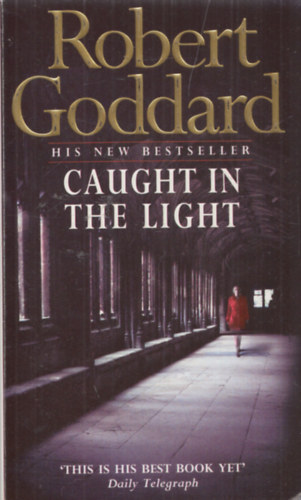 Robert Goddard - Caught in the Light