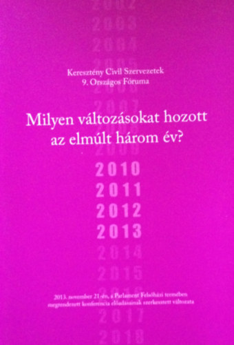 Milyen változásokat hozott az elmúlt három év?