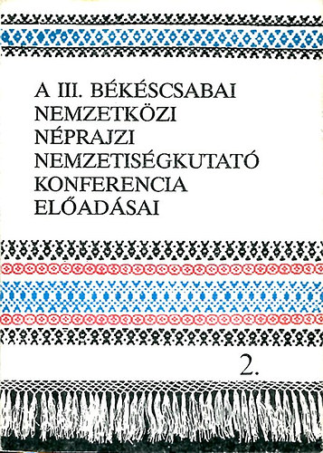 Eperjessy E.-Krupa A.  (szerk.) - A III. bkscsabai nemzetkzi nprajzi nemzetisgkutat konferencia eldadsai 2.