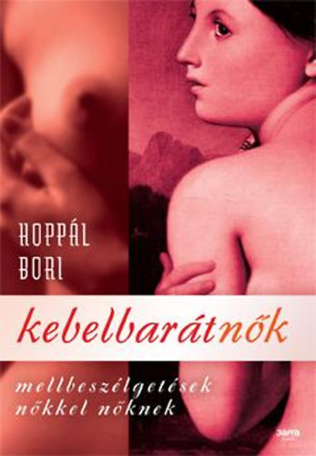 Hoppál Bori - Kebelbarátnők - Mellbeszélgetések nőkkel nőknek