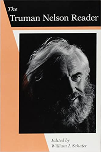 Truman Nelson - The Truman Nelson Reader