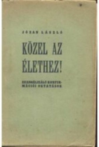 J�zan L�szl� - K�zel az �lethez!