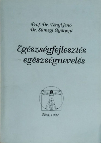 Dr. Dr. Smegi Gyngyi Tnyi Jen  (szerk.) - Egszsgfejleszts-egszsgnevels