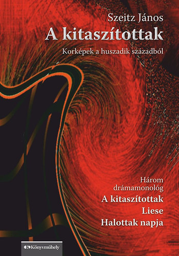 Szeitz J�nos - A kitasz�tottak - Kork�pek a huszadik sz�zadb�l