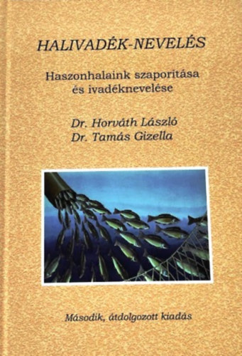 Dr. Tams Gizella Horvth Lszl - Halivadk-nevels - Haszonhalaink szaportsa s ivadknevelse