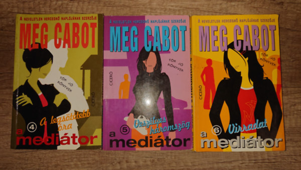 Meg Cabot - 3 k�tet Meg Cabot  A medi�tor c�m� k�nyvsorozat�b�l,   A medi�tor 4.,  A medi�tor 5.,  A medi�tor 6.