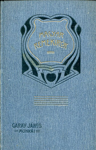 Garay János munkái (Magyar Remekírók 29.)