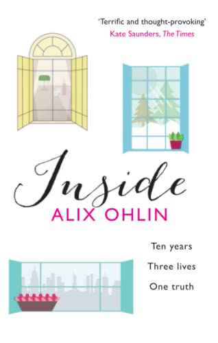 Alix Ohlin - Inside -  Ten years three lives one truth