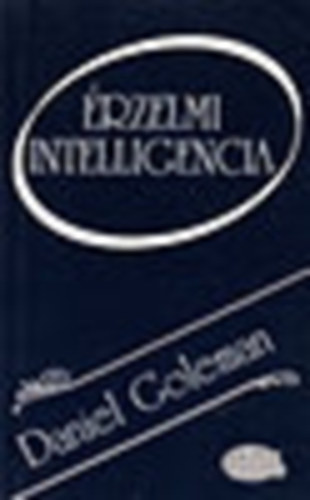 Szerz� Daniel Goleman Ford�t� N. Kiss Zsuzsa - �rzelmi intelligencia            - Alkalmazott �rzelmi intelligencia - Arisztotel�sz intelme