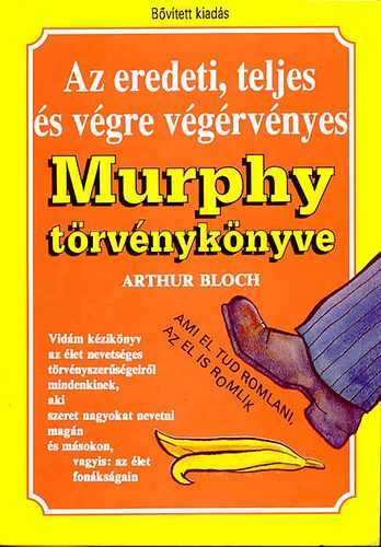 Arthur Bloch - Az eredeti, teljes �s v�gre v�g�rv�nyes Murphy t�rv�nyk�nyve