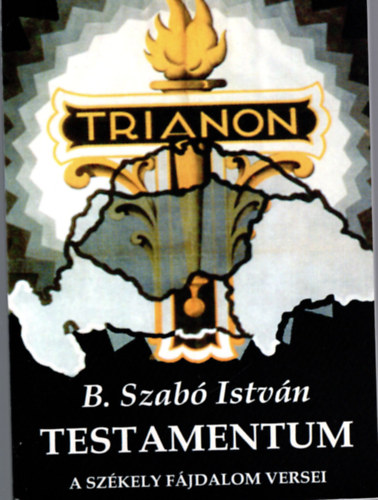 B.Szab� Istv�n - Testamentum (a sz�kely f�jdalom versei)