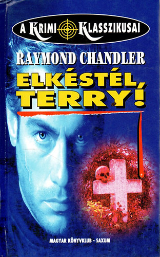 Raymond Chandler - Elkéstél, Terry!