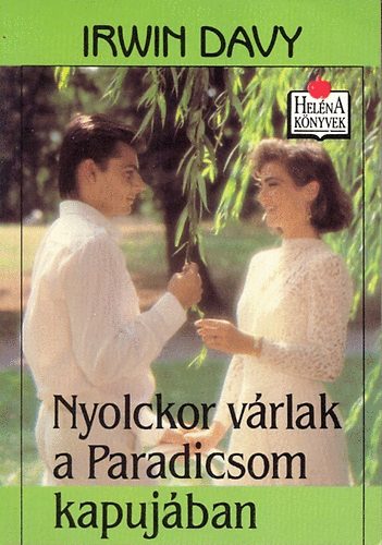 Irwin Davy - Nyolckor v�rlak a Paradicsom kapuj�ban