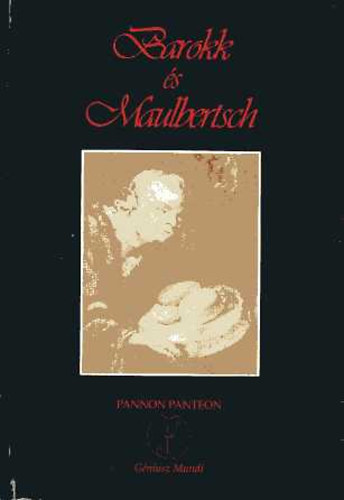 Kőszegi Lajos - Várhegyi Miklós (összeáll.) - Barokk és Maulbertsch
