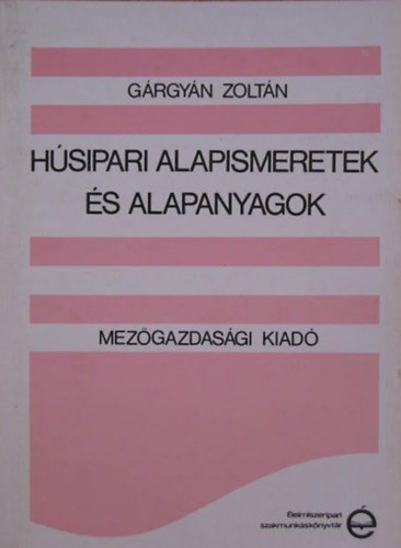 Grgyn Zoltn - Hsipari alapismeretek s alapanyagok