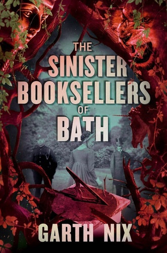 Garth Nix - The Sinister Booksellers of Bath