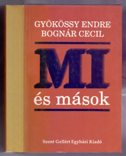 Gyökössy Endre - Bognár Cecil - Mi és mások (A mindennapi élet lélektana)