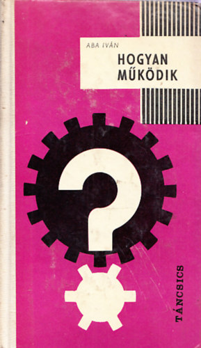 Aba Iván - Hogyan működik?