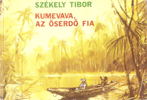 Szkely Tibor - Kumevava, az serd fia