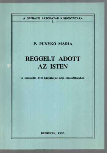 P. Punyk Mria - Reggelt adott az isten