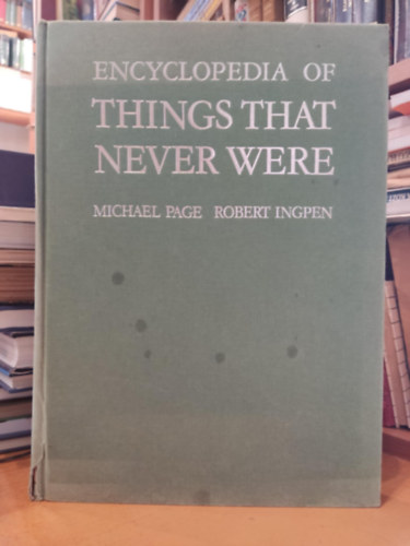 Michael Page, Robert Ingpen - Encyclopedia of Things That Never Were