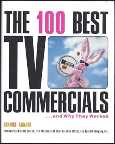 Bernice Kanner - The 100 Best TV Commercials ...and Why They Worked
