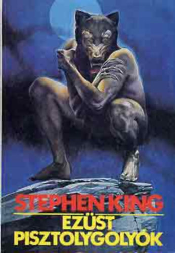 Stephen King - Ezüst pisztolygolyók