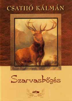 Csath� K�lm�n - Szarvasb�g�s