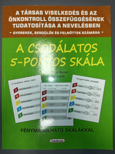 Mitzi Curtis Kari Dunn Buron - A csodlatos 5-pontos skla - A trsas viselkeds s az nkontroll sszefggsnek tudatostsa a nevelsben gyerekek, serdlk, s felnttek szmra (fnymsolhat sklkkal)