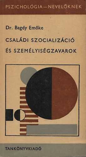 Dr. Bagdy Em�ke - Csal�di szocializ�ci� �s szem�lyis�gzavarok