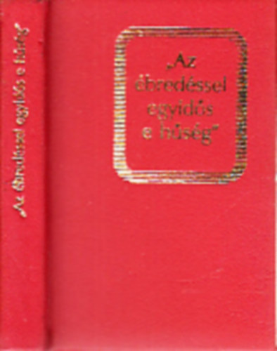 "Az ébredéssel egyidős e hűség"- minikönyv
