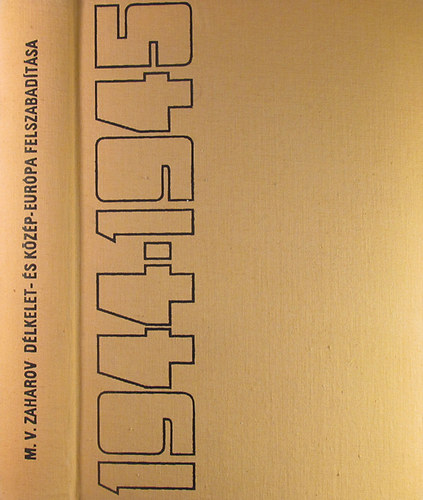 M. V. Zaharov - A 2. s a 3. Ukrn Front felszabadt hadmveletei Dlkelet- s...