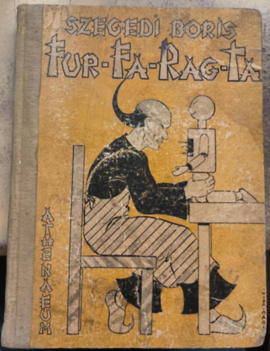 Szegedi Boris - Fur-Fa-Rag-Ta (Kínai ezermester kópéságai)