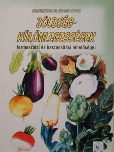 Szerz Dr. Hodossi Sndor Dr. Nagy Jzsef Takcsn Dr. Hjos Mria Dr. Terbe Istvn Grafikus Havasi Tams Lektor Dr. Balzs Sndor Dr. Habil Gonda Istvn - Zldsgklnlegessgek  -  termesztsi s hasznostsi lehetsgei