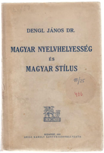 Dr. Dengl Jnos - Magyar nyelvhelyessg s magyar stlus