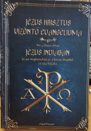 Mirza Ghulam Ahmad - JZUS KRISZTUS VZNT EVANGLIUMA - JZUS TJA INDIBA