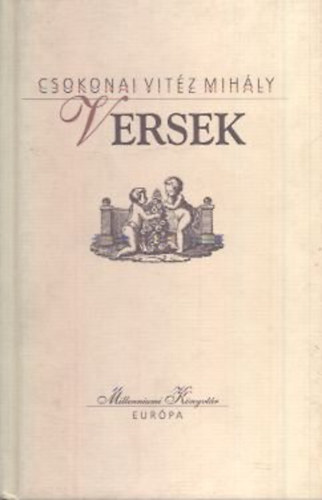 Csokonai Vit�z Mih�ly - Versek (Millenniumi k�nyvt�r 70)