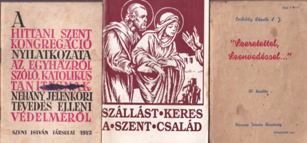 Endrdy Lszl - 3 db vallsi knyv: Szeretettel, szenvedssel... Szllst keres a Szent csald + A hittani Szent kongregci nyilatkozata az egyhzrl szl, katolikus tantsnak nhny jelenkori tveds elleni vdelmrl