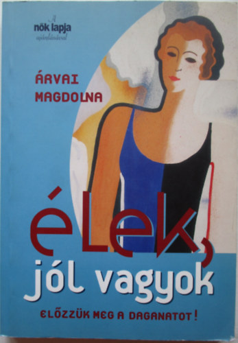 �rvai Magdolna - �lek, j�l vagyok