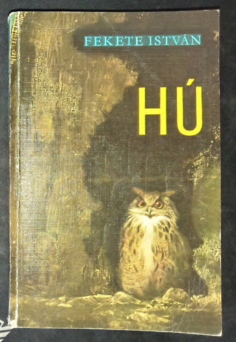 Csergezán Pál Fekete István (ill.) - Hú - Állatregény / egy bagoly regénye (Harmadik kiadás Csergezán Pál rajzaival)