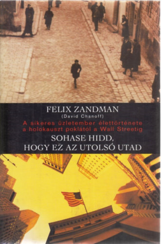 Sohase hidd, hogy ez az utols utad